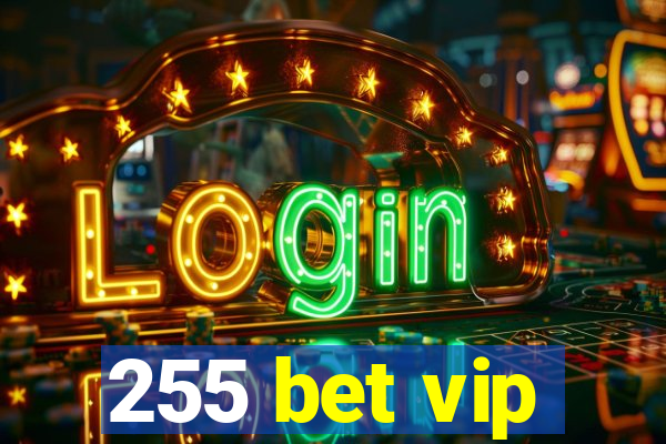 255 bet vip